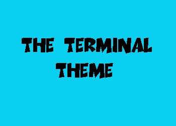 The Terminal Theme