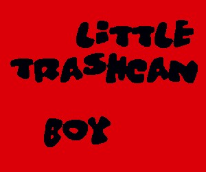 Little Trashcan Boy